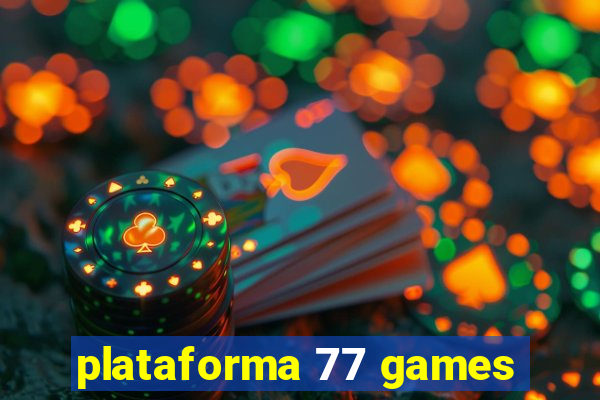 plataforma 77 games